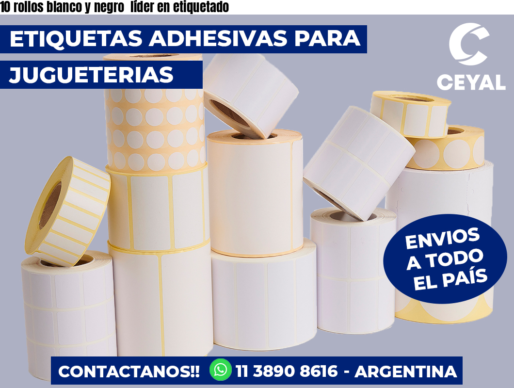 10 rollos blanco y negro  líder en etiquetado