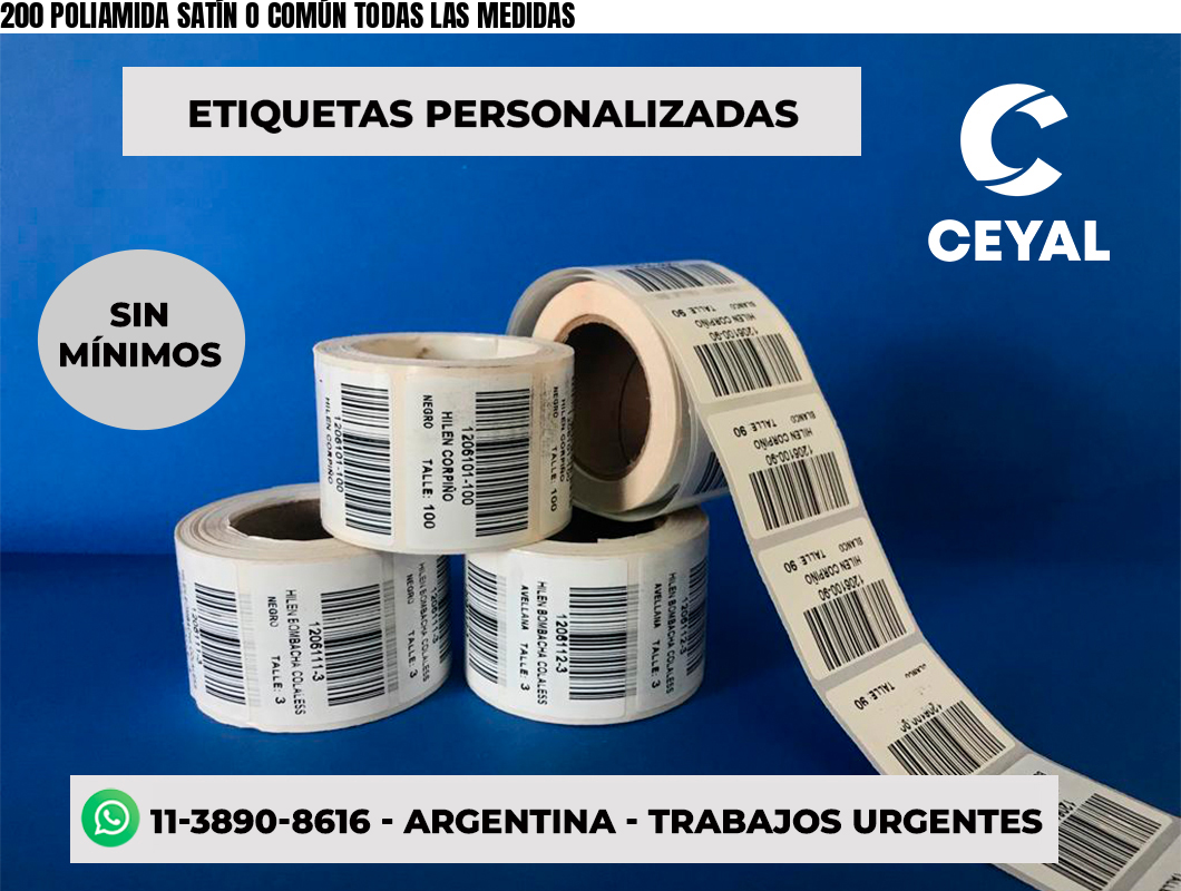 200 POLIAMIDA SATÍN O COMÚN TODAS LAS MEDIDAS