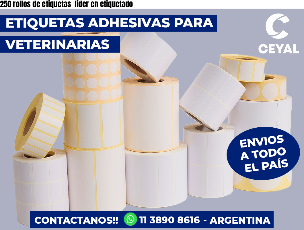 250 rollos de etiquetas  líder en etiquetado