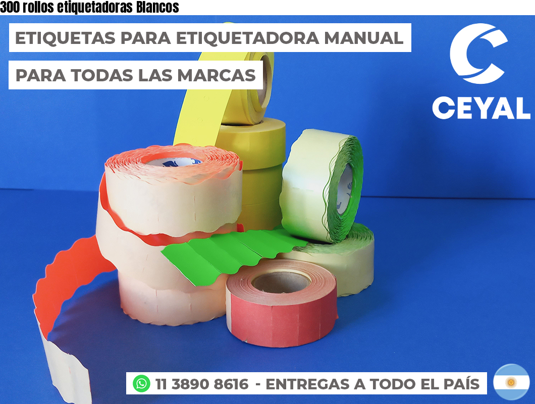 300 rollos etiquetadoras Blancos