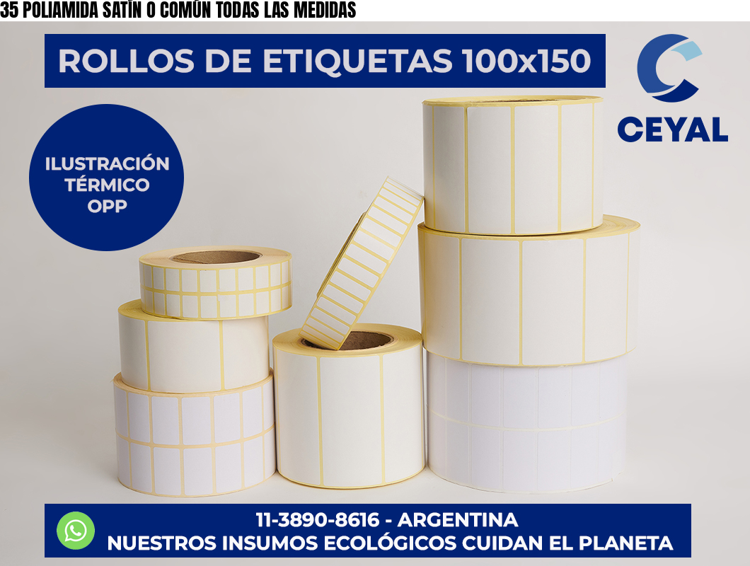 35 POLIAMIDA SATÍN O COMÚN TODAS LAS MEDIDAS