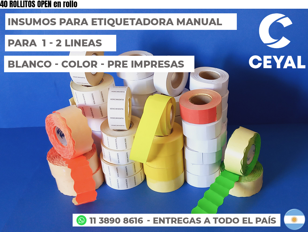 40 ROLLITOS OPEN en rollo