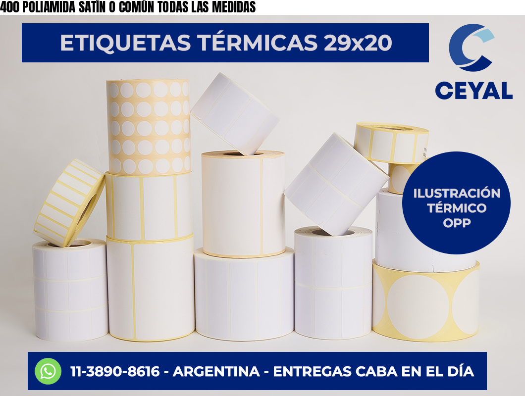 400 POLIAMIDA SATÍN O COMÚN TODAS LAS MEDIDAS