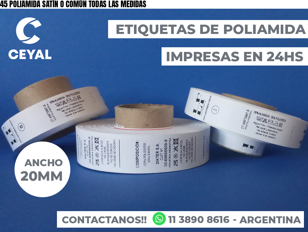 45 POLIAMIDA SATÍN O COMÚN TODAS LAS MEDIDAS