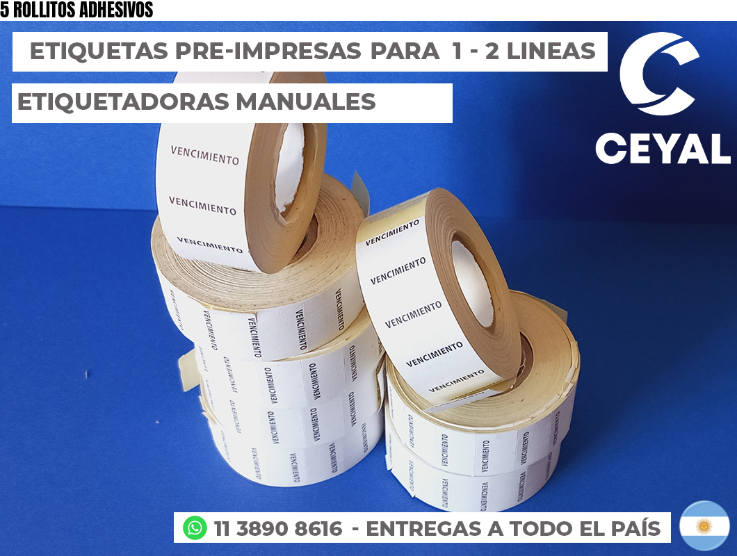 5 ROLLITOS ADHESIVOS