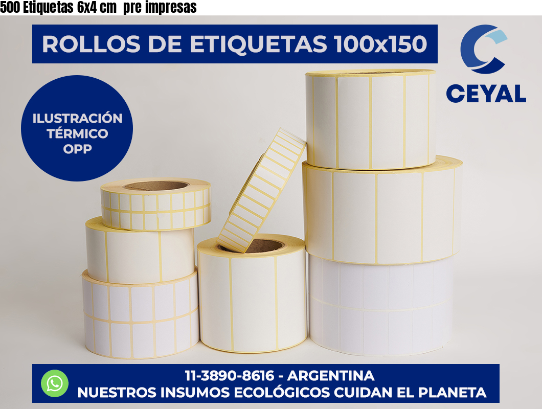 500 Etiquetas 6×4 cm  pre impresas
