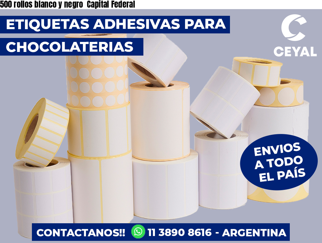 500 rollos blanco y negro  Capital Federal