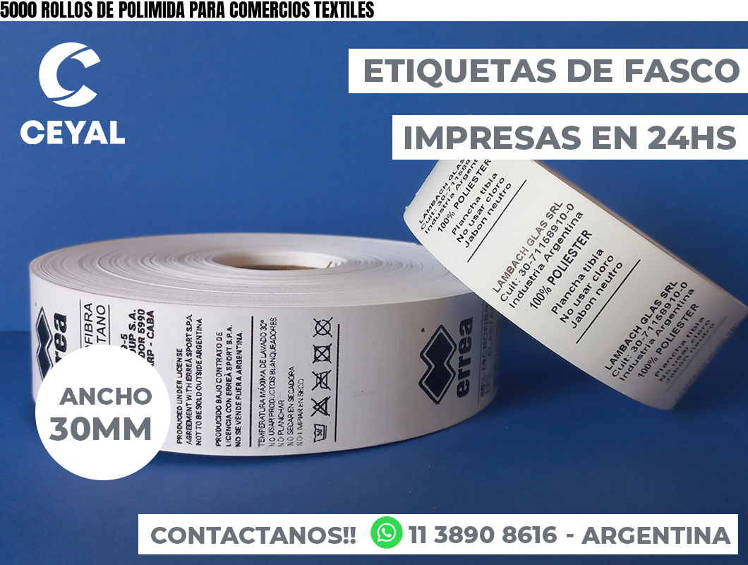 5000 ROLLOS DE POLIMIDA PARA COMERCIOS TEXTILES