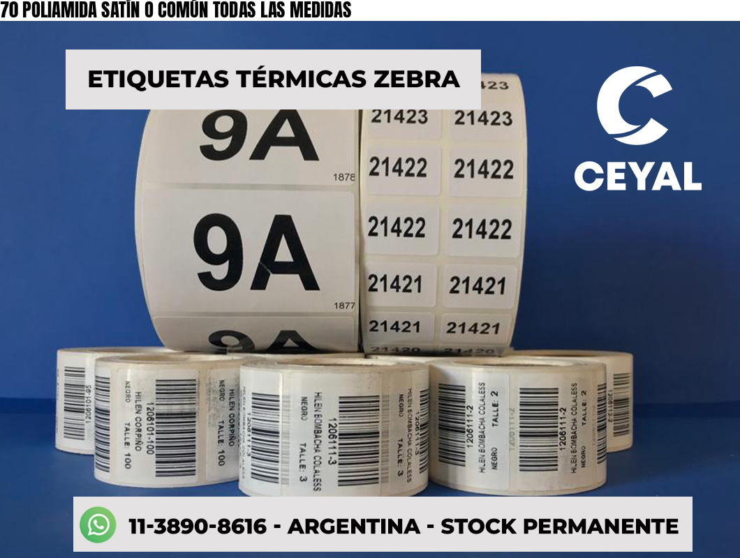 70 POLIAMIDA SATÍN O COMÚN TODAS LAS MEDIDAS