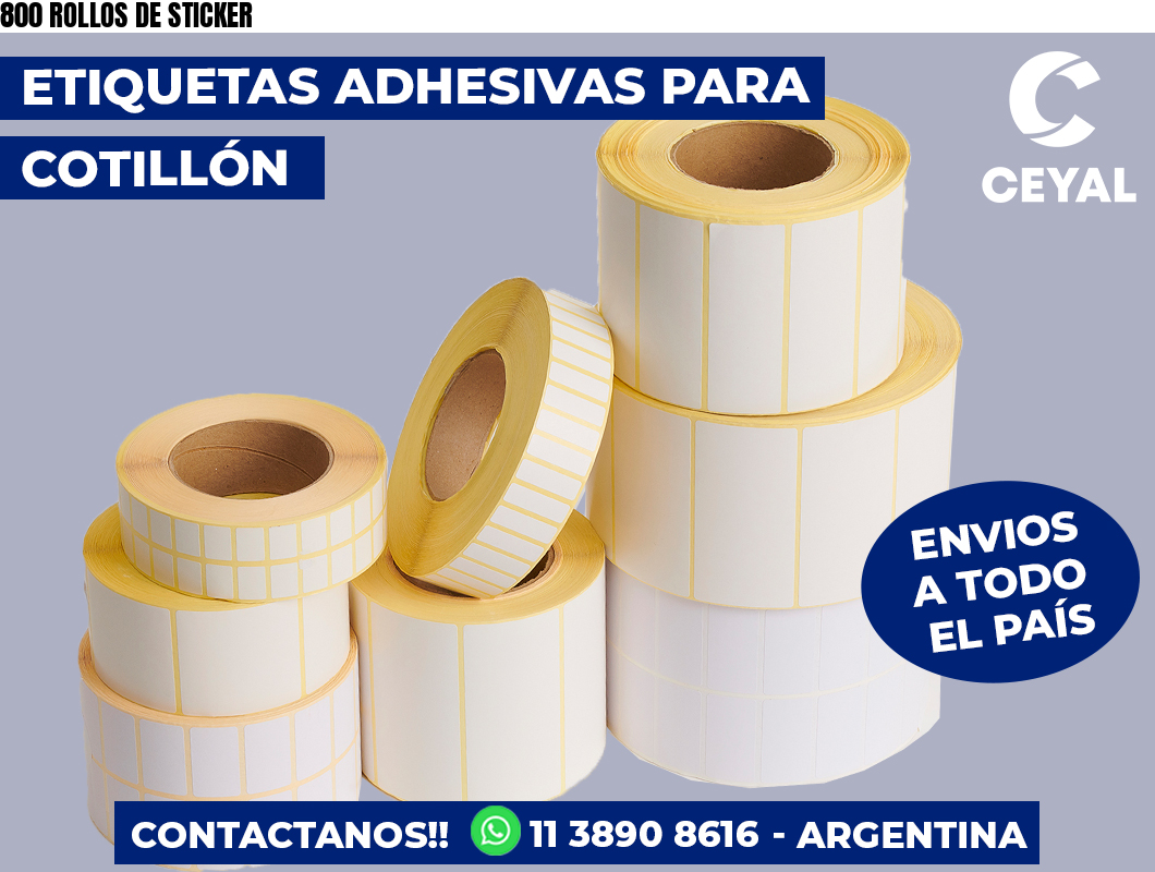 800 ROLLOS DE STICKER