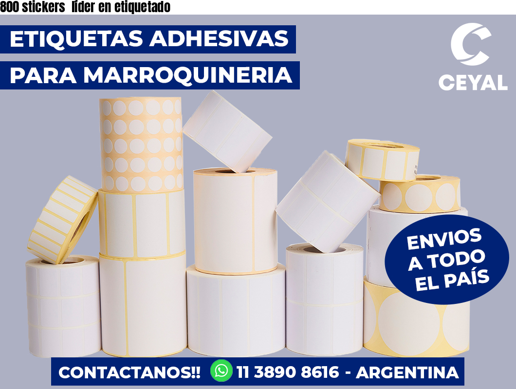 800 stickers  líder en etiquetado