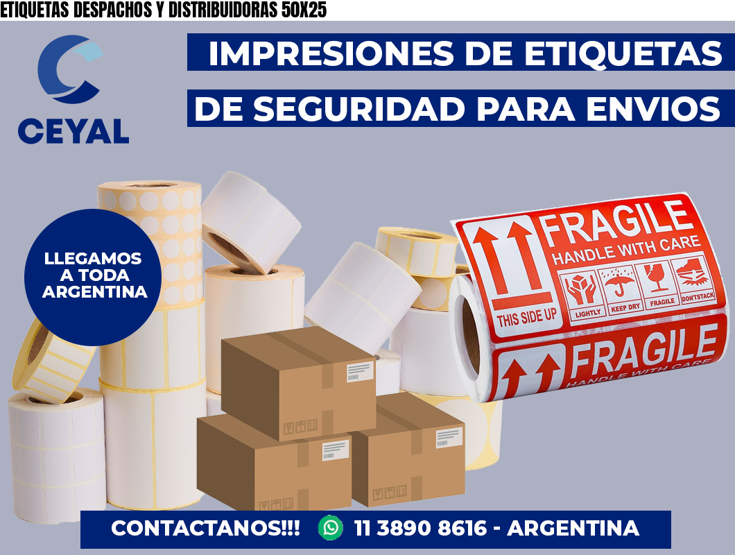 ETIQUETAS DESPACHOS Y DISTRIBUIDORAS 50X25