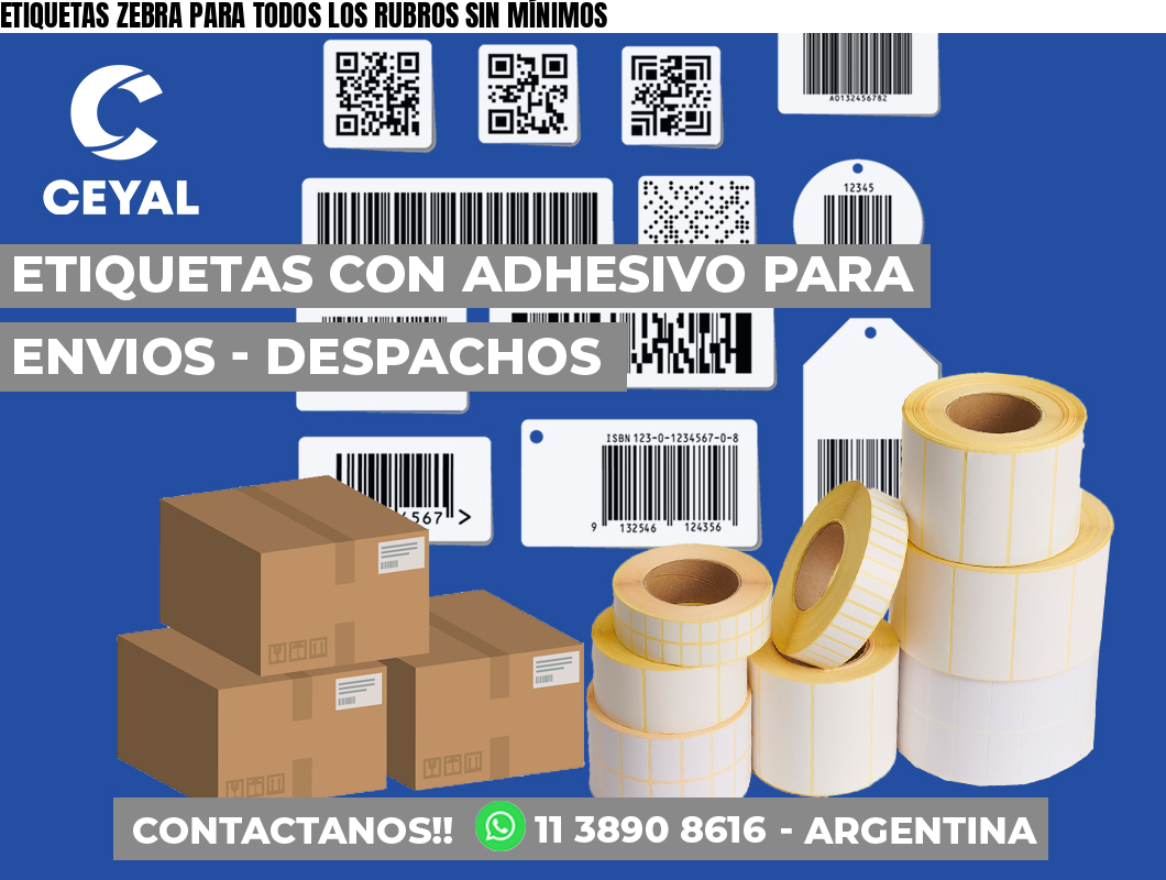 ETIQUETAS ZEBRA PARA TODOS LOS RUBROS SIN MÍNIMOS