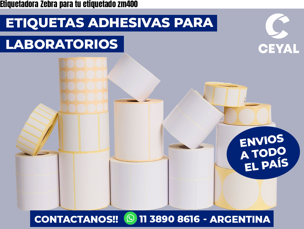 Etiquetadora Zebra para tu etiquetado zm400