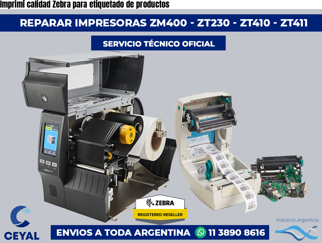 Imprimí calidad Zebra para etiquetado de productos