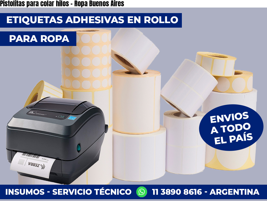 Pistolitas para colar hilos - Ropa Buenos Aires