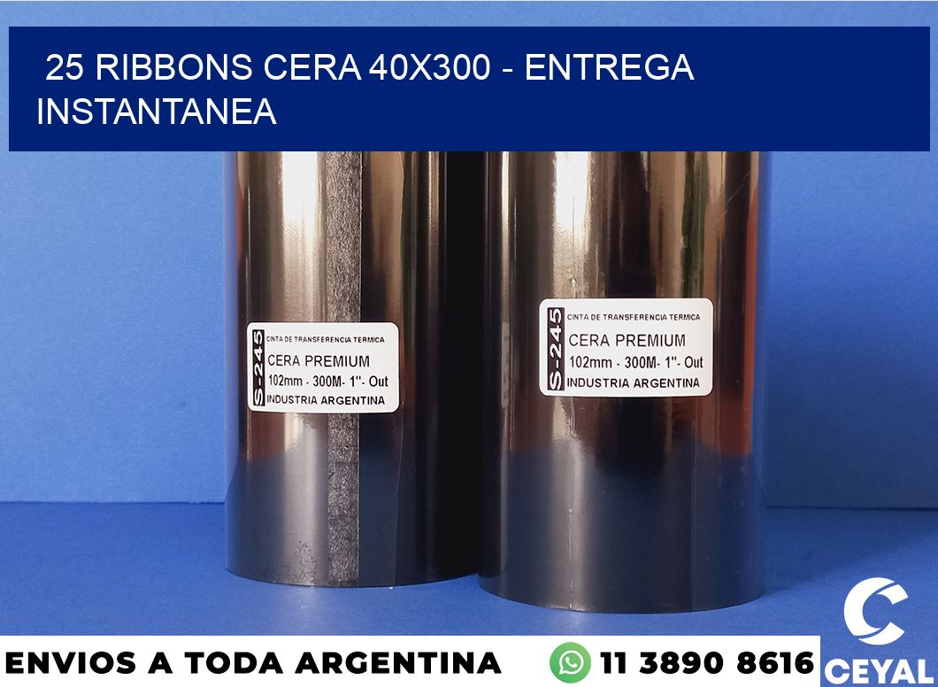 25 Ribbons cera 40×300 – entrega instantanea