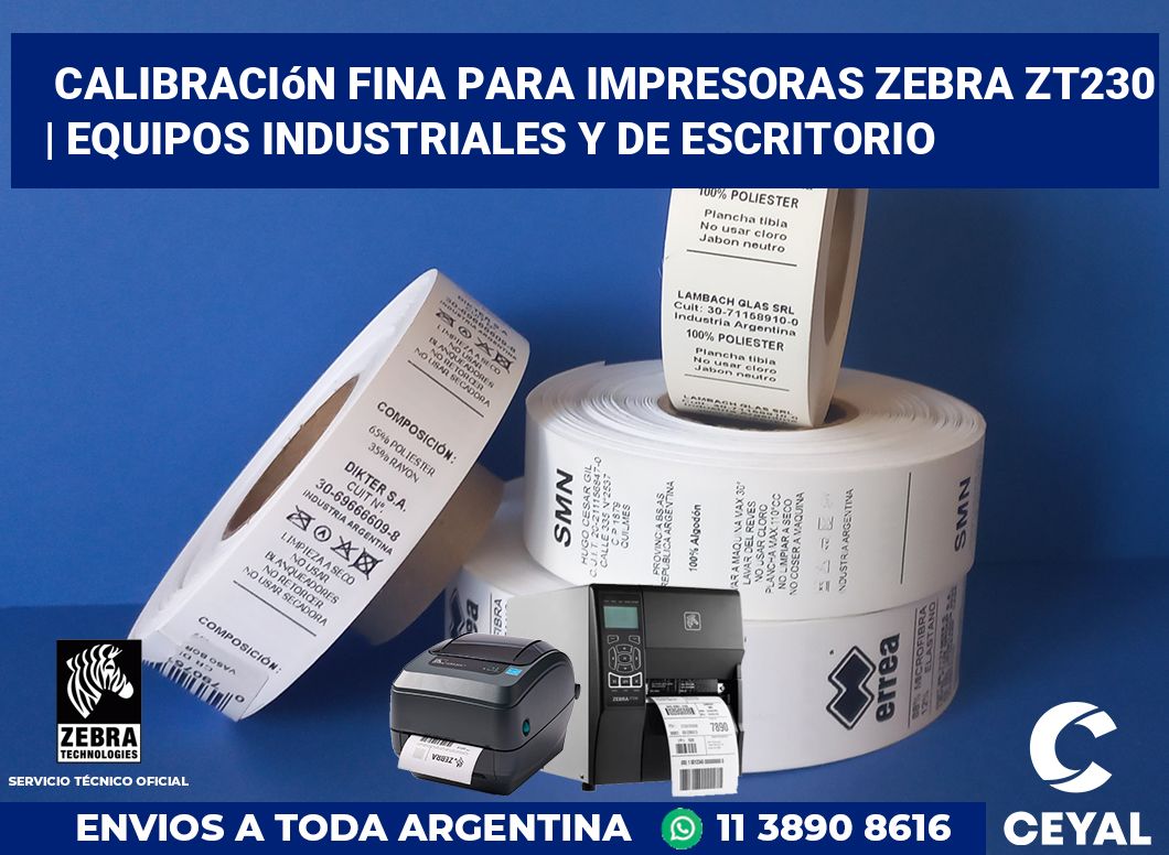 Calibración fina para impresoras Zebra ZT230 | Equipos industriales y de escritorio