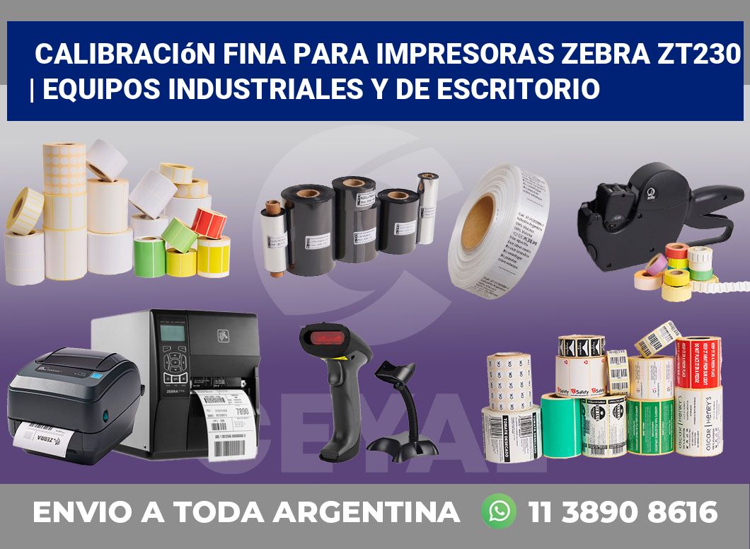 Calibración fina para impresoras Zebra ZT230 | Equipos industriales y de escritorio