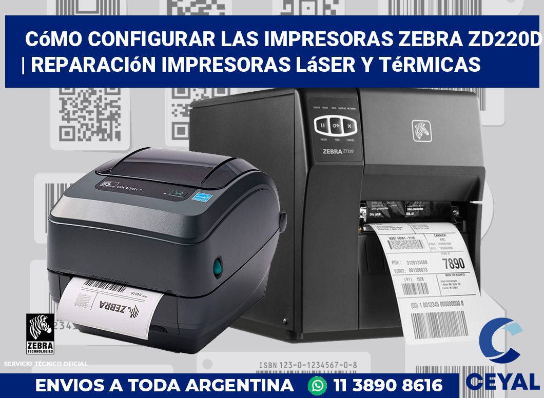 Cómo configurar las impresoras Zebra ZD220d | Reparación impresoras láser y térmicas
