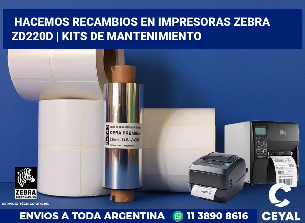 Hacemos recambios en impresoras Zebra ZD220d | Kits de mantenimiento