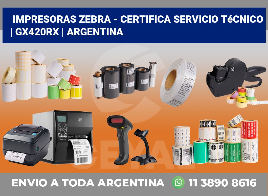 Impresoras Zebra – certifica Servicio Técnico | GX420Rx | Argentina