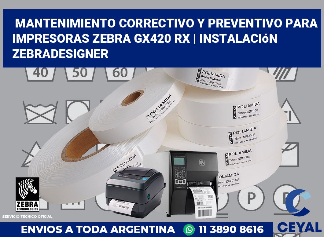 Mantenimiento correctivo y preventivo para impresoras Zebra GX420 RX | Instalación ZebraDesigner