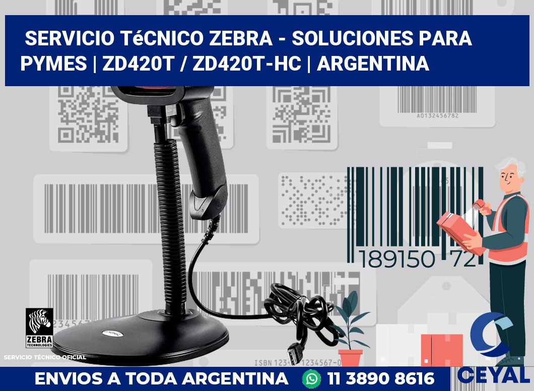 Servicio técnico Zebra - Soluciones para Pymes | ZD420t / ZD420t‑HC | Argentina