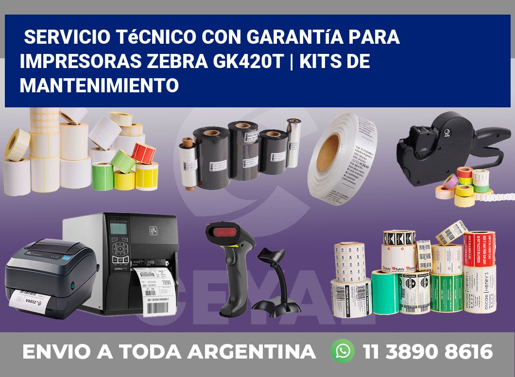 Servicio técnico con garantía para impresoras Zebra GK420t | Kits de mantenimiento