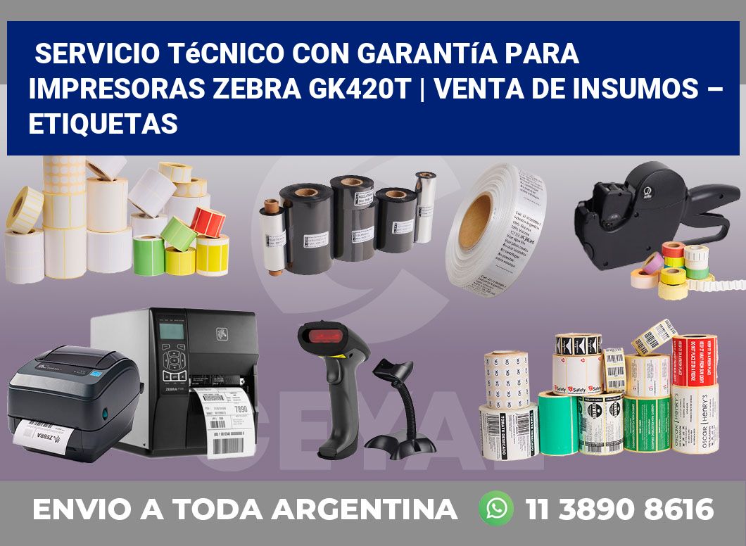Servicio técnico con garantía para impresoras Zebra GK420t | Venta de insumos – Etiquetas