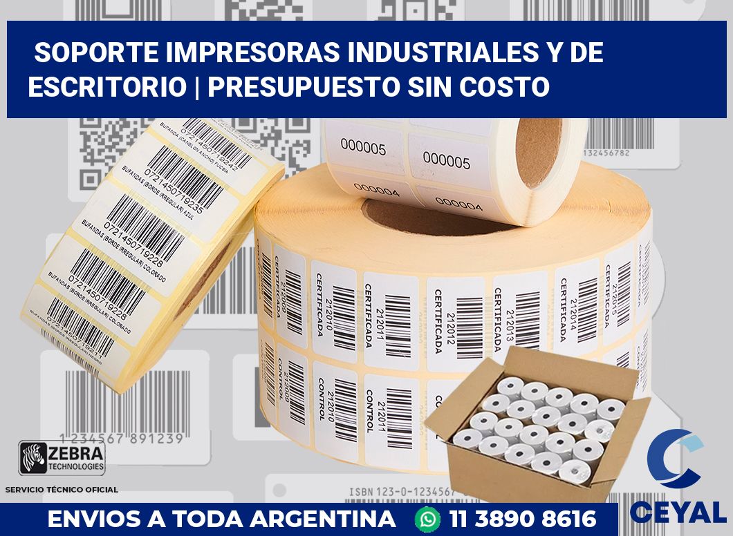 Soporte impresoras industriales y de escritorio | Presupuesto sin costo