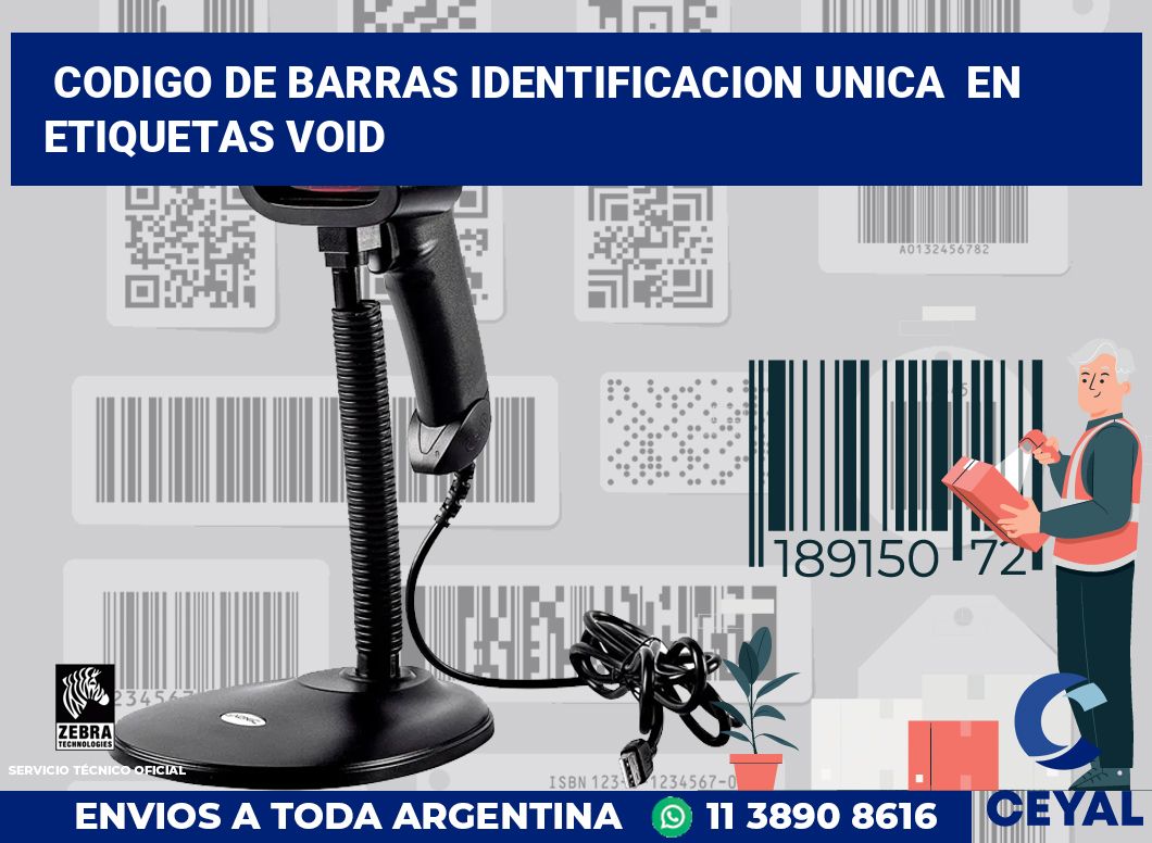 codigo de barras identificacion unica en etiquetas VOID