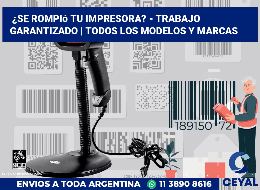 ¿Se rompió tu impresora? - Trabajo garantizado | Todos los modelos y marcas
