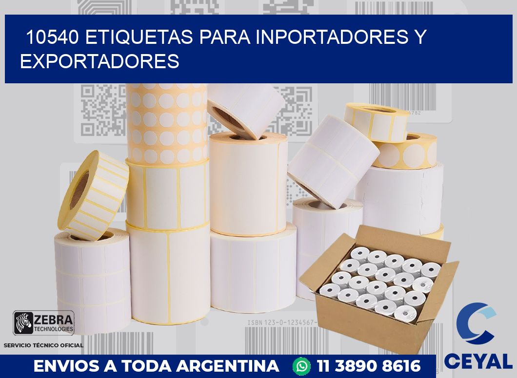 10540 ETIQUETAS PARA INPORTADORES Y EXPORTADORES