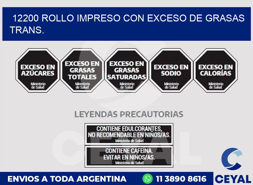 12200 ROLLO IMPRESO CON EXCESO DE GRASAS TRANS.