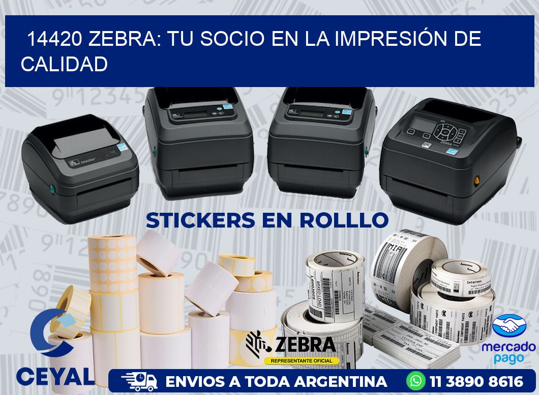 14420 ZEBRA: TU SOCIO EN LA IMPRESIÓN DE CALIDAD