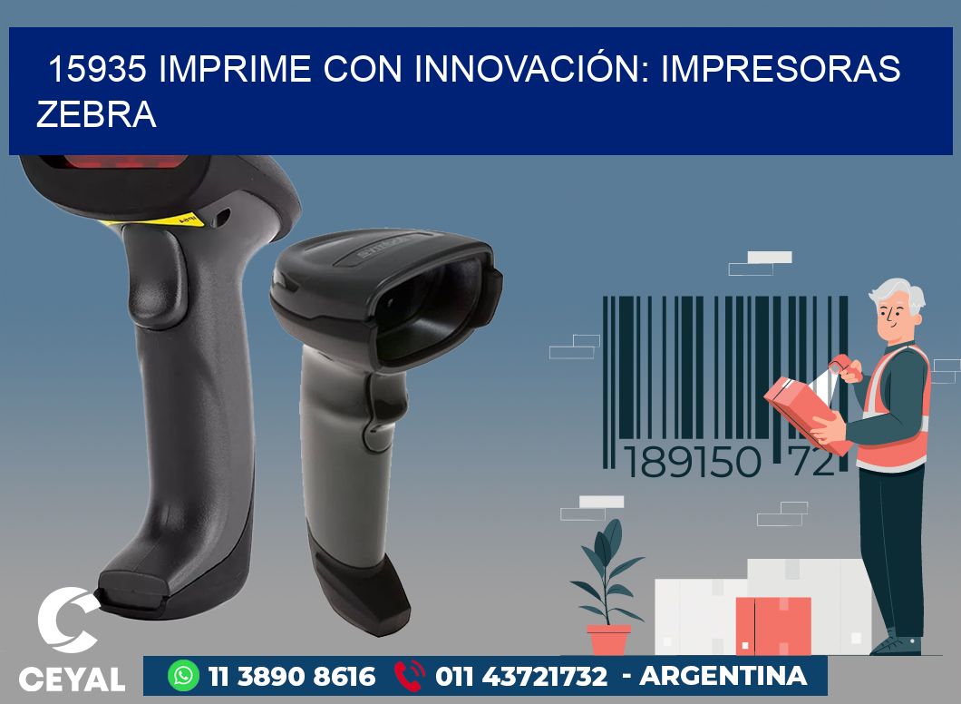 15935 IMPRIME CON INNOVACIÓN: IMPRESORAS ZEBRA