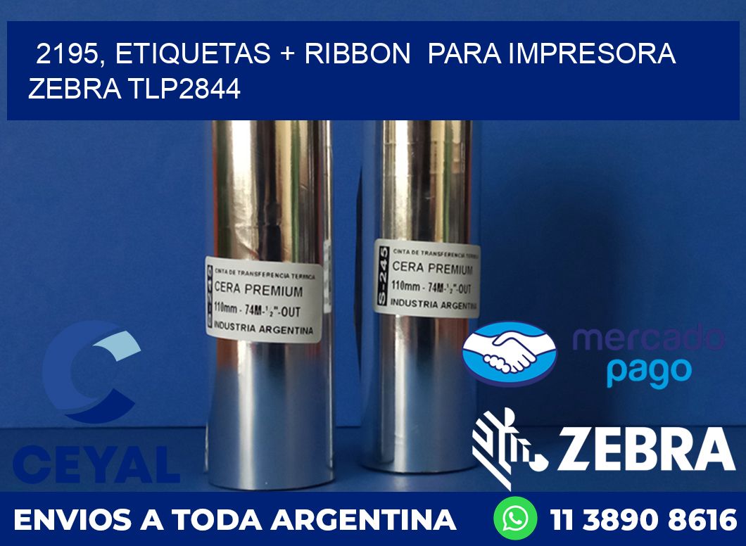 2195, etiquetas + ribbon  para impresora zebra TLP2844
