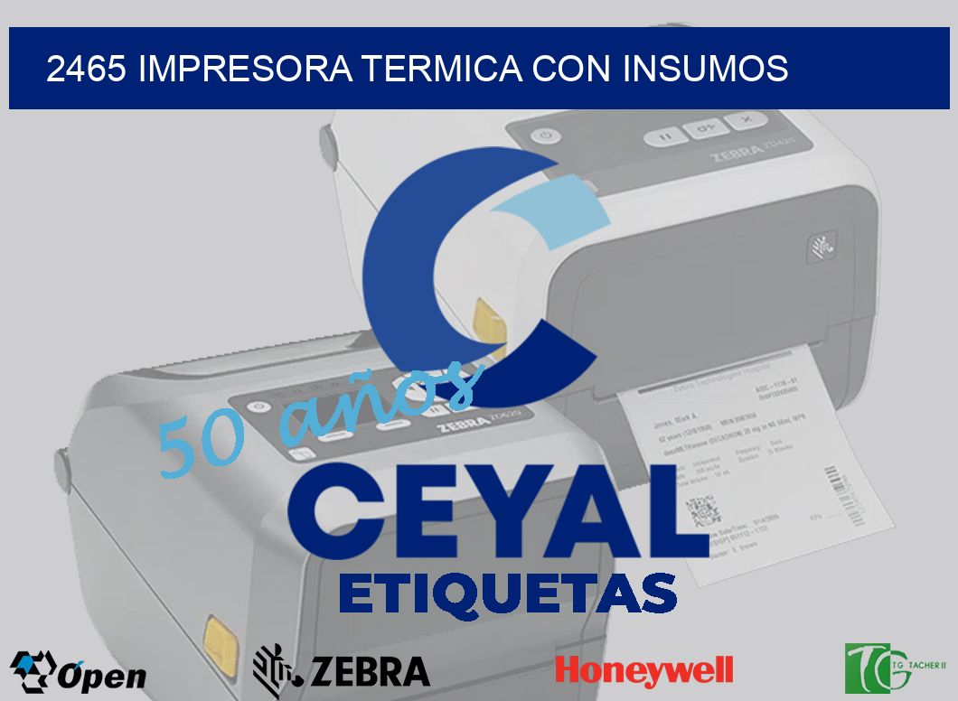 2465 IMPRESORA TERMICA CON INSUMOS