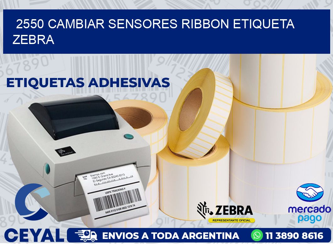 2550 CAMBIAR SENSORES RIBBON ETIQUETA ZEBRA