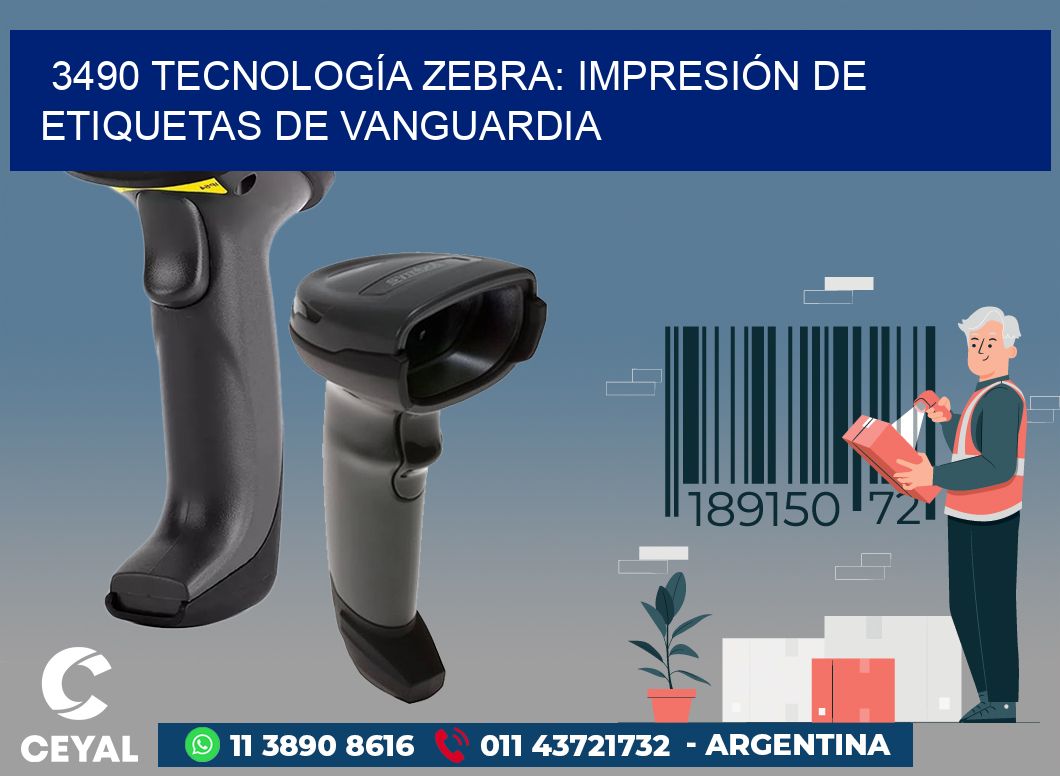 3490 TECNOLOGÍA ZEBRA: IMPRESIÓN DE ETIQUETAS DE VANGUARDIA