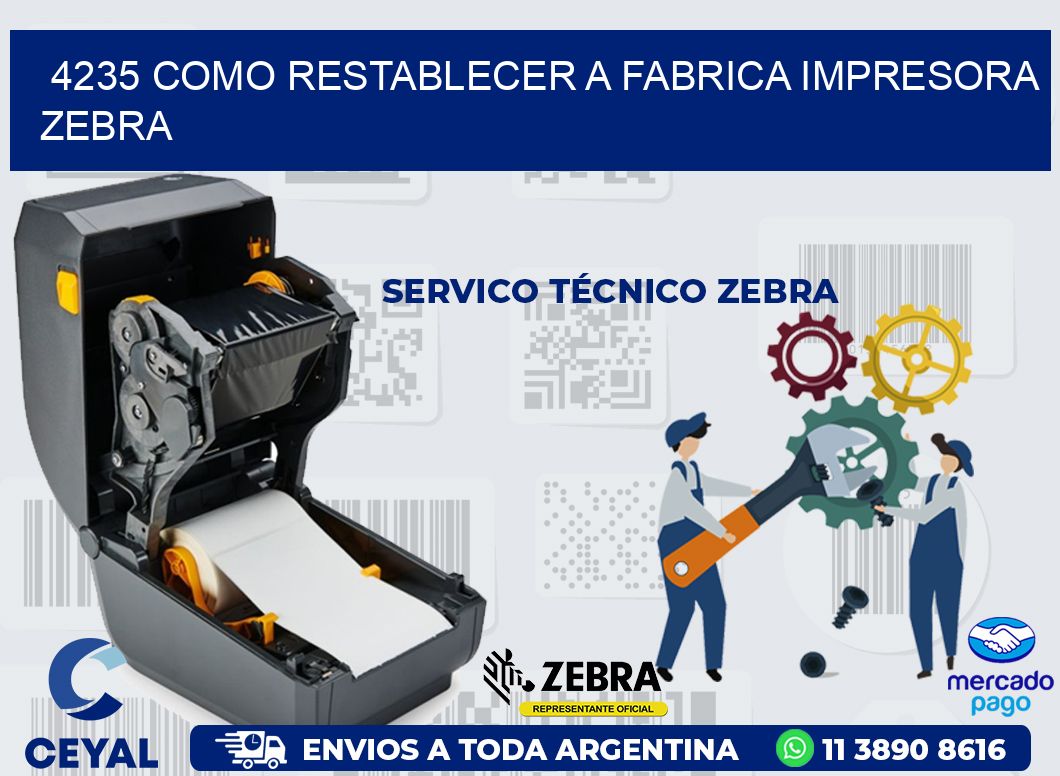 4235 COMO RESTABLECER A FABRICA IMPRESORA ZEBRA