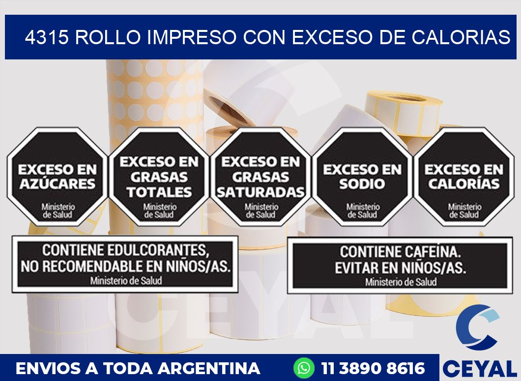 4315 ROLLO IMPRESO CON EXCESO DE CALORIAS