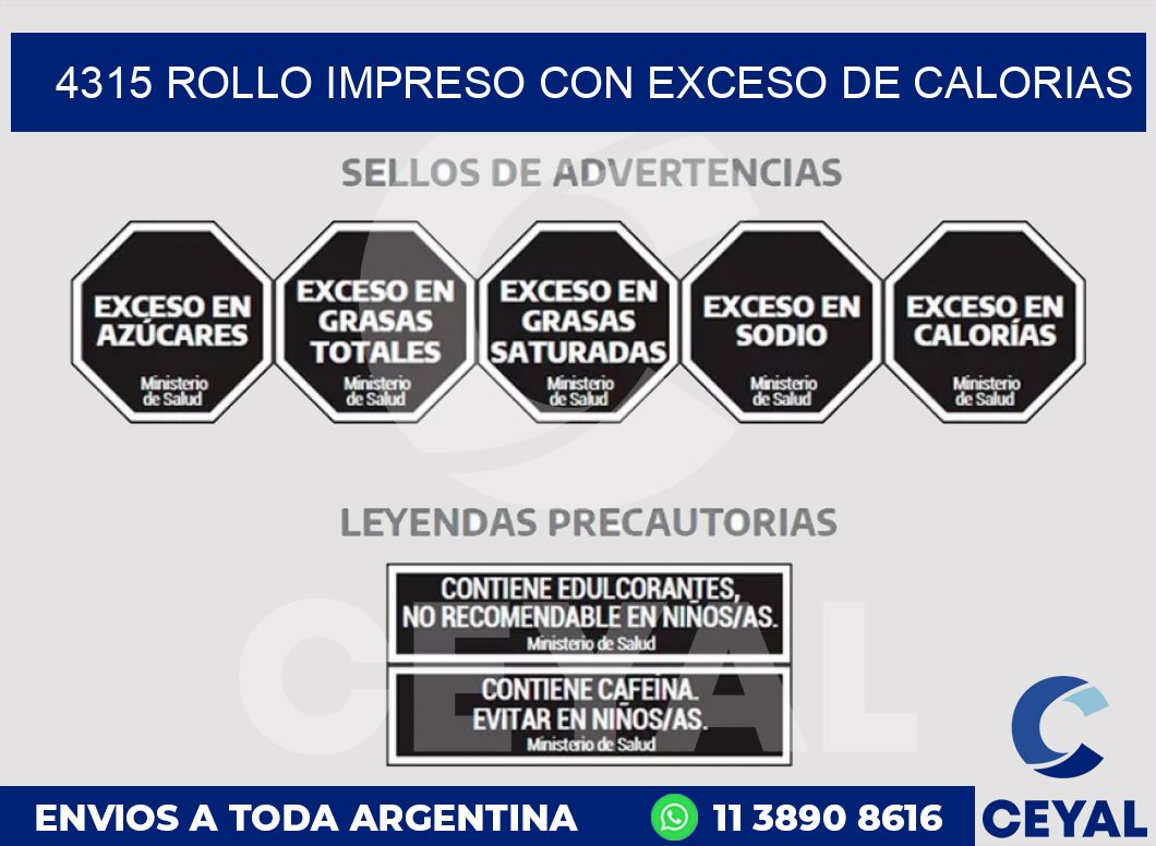 4315 ROLLO IMPRESO CON EXCESO DE CALORIAS
