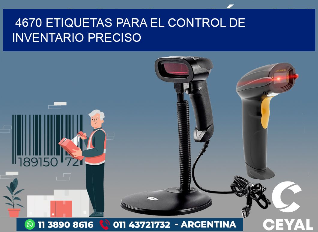 4670 ETIQUETAS PARA EL CONTROL DE INVENTARIO PRECISO