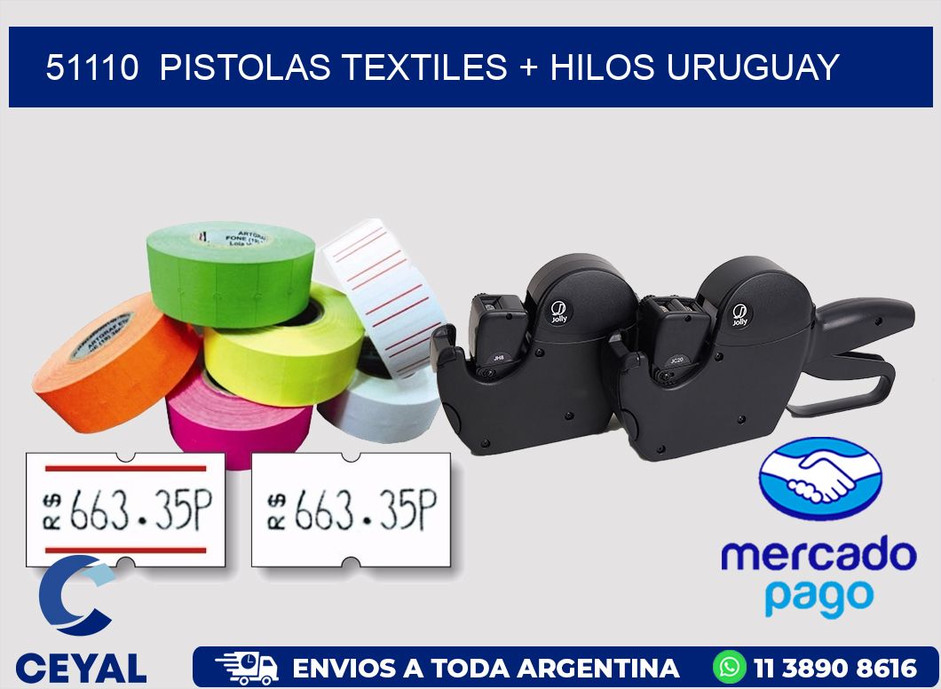 51110  PISTOLAS TEXTILES + HILOS URUGUAY