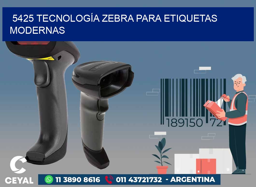 5425 TECNOLOGÍA ZEBRA PARA ETIQUETAS MODERNAS