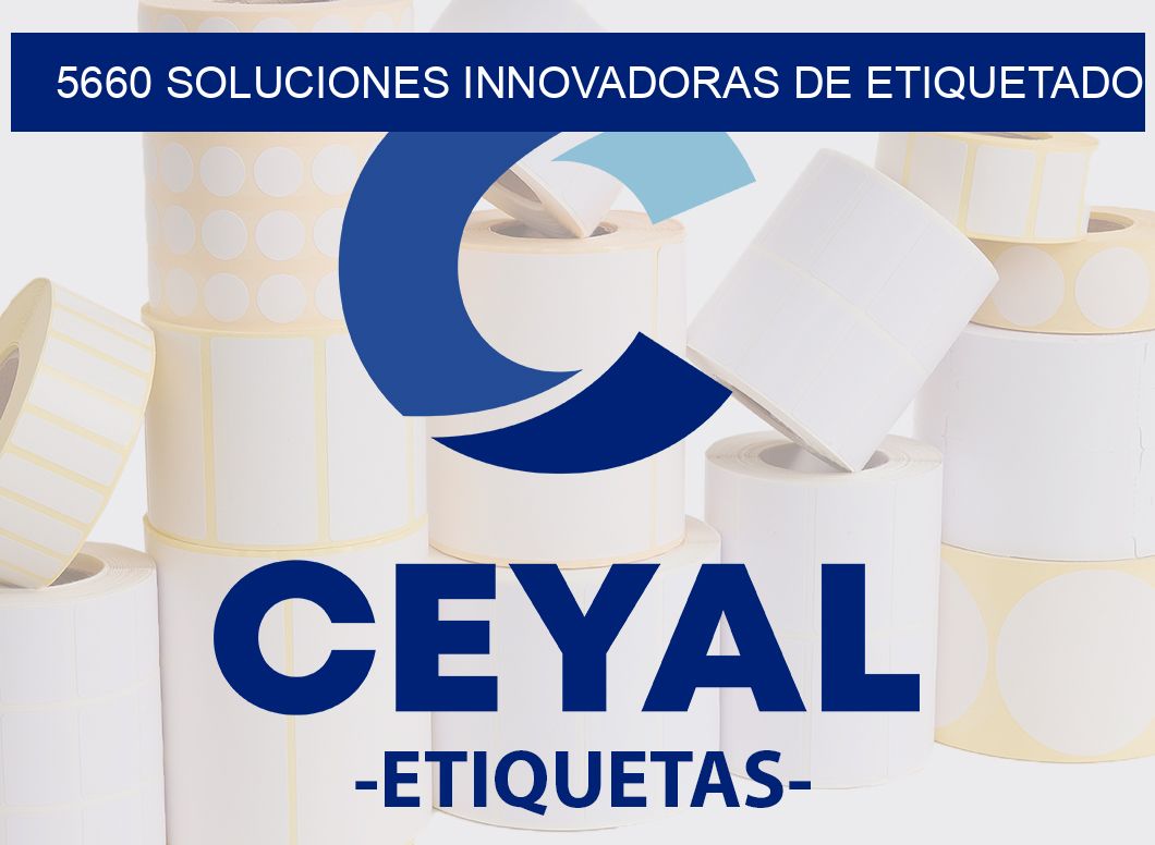5660 SOLUCIONES INNOVADORAS DE ETIQUETADO