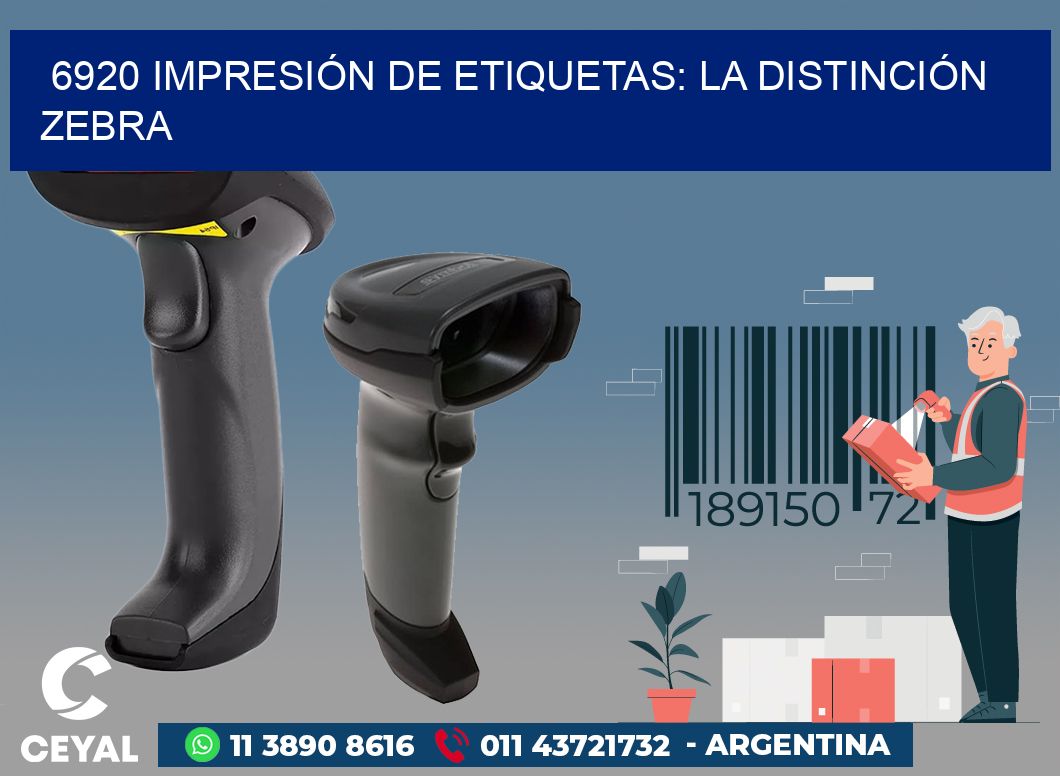 6920 IMPRESIÓN DE ETIQUETAS: LA DISTINCIÓN ZEBRA