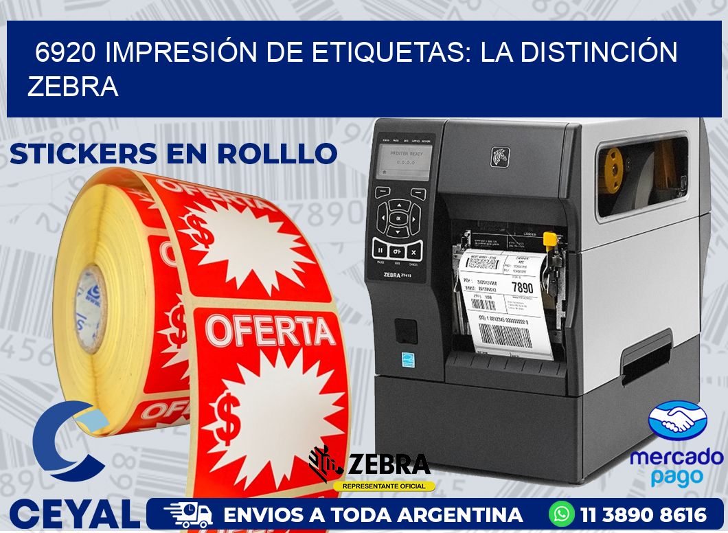 6920 IMPRESIÓN DE ETIQUETAS: LA DISTINCIÓN ZEBRA